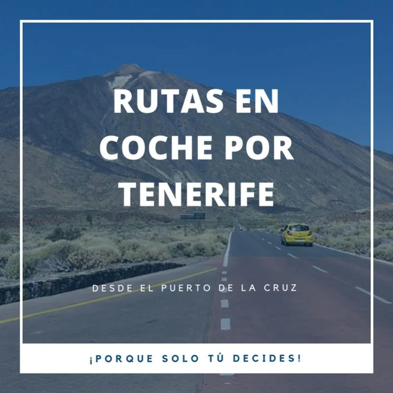 Rutas en coche desde Puerto de la Cruz: 7 escapadas