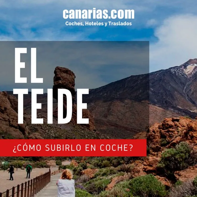 Subir al Teide en coche: rutas, parking y permisos